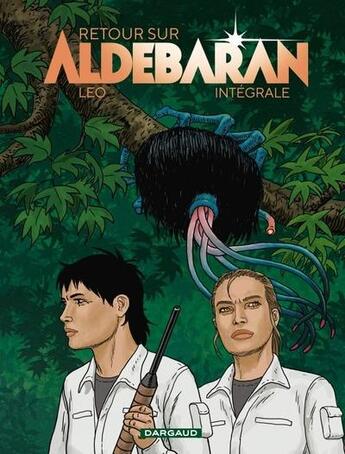 Couverture du livre « Retour sur Aldebaran : Intégrale Tomes 1 à 3 » de Leo aux éditions Dargaud