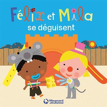 Couverture du livre « Félix et Mila se déguisent » de Laurence Gillot et Sophie Ledesma aux éditions Magnard