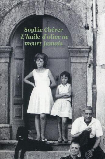Couverture du livre « L'huile d'olive ne meurt jamais » de Sophie Cherer aux éditions Ecole Des Loisirs