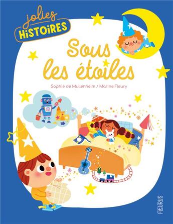 Couverture du livre « Sous les étoiles » de Sophie De Mullenheim et Marine Fleury aux éditions Fleurus