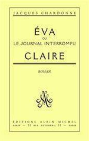 Couverture du livre « Eva ou le journal interrompu ; Claire » de Jacques Chardonne aux éditions Albin Michel