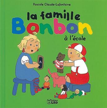 Couverture du livre « La famille bonbon a l'ecole » de P Claude-Lafontaine aux éditions Lito