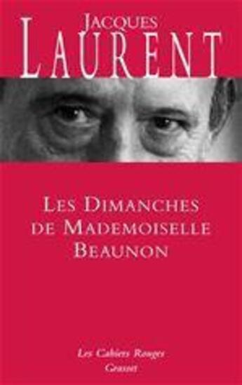 Couverture du livre « Les dimanches de Mademoiselle Beaunon » de Jacques Laurent aux éditions Grasset