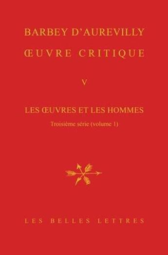 Couverture du livre « Oeuvre critique Tome 5 ; littérature XIX siècle » de Jules Barbey D'Aurevilly aux éditions Belles Lettres