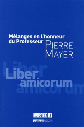 Couverture du livre « Mélanges en l'honneur du professeur Pierre Mayer » de  aux éditions Lgdj