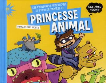 Couverture du livre « Les aventures fantastiques et extraordinaires de princesse Animal » de Pranas T. Naujokaitis aux éditions Didier Jeunesse