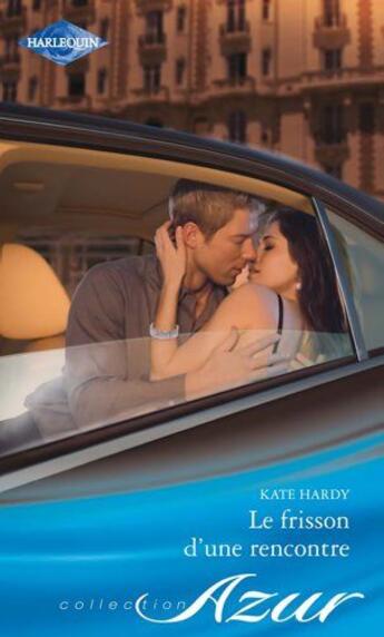 Couverture du livre « Le frisson d'une rencontre » de Kate Hardy aux éditions Harlequin