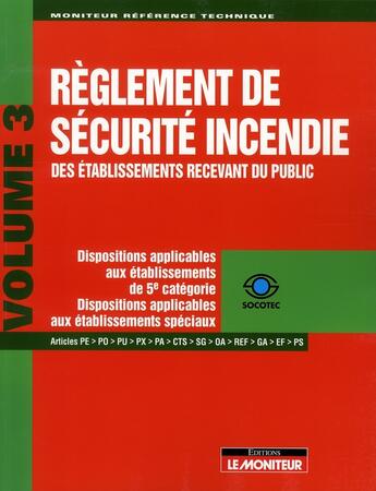 Couverture du livre « Règlement de sécurité incendie des établissements recevant du public t.3 » de Socotec aux éditions Le Moniteur