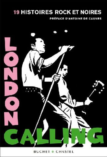 Couverture du livre « London calling ; 19 histoires rock et noires » de  aux éditions Buchet Chastel