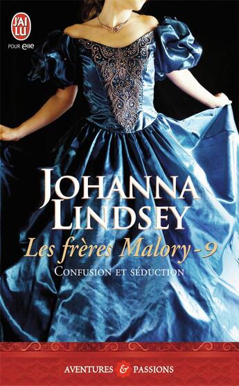 Couverture du livre « Les frères Malory Tome 9 : confusion et séduction » de Johanna Lindsey aux éditions J'ai Lu