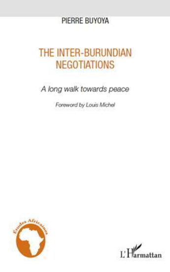 Couverture du livre « Inter burundian négociations ; a long walk towards peace » de Pierre Buyoya aux éditions L'harmattan