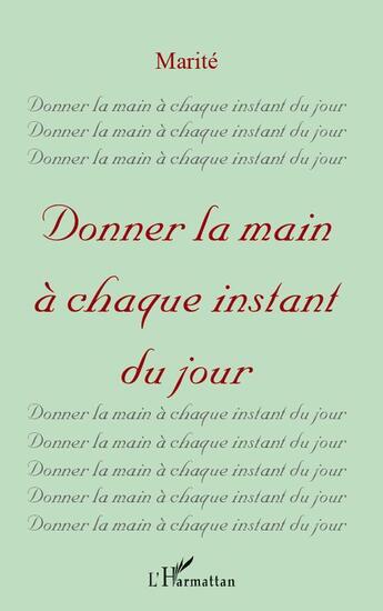 Couverture du livre « Donner la main à chaque instant du jour » de Marite aux éditions L'harmattan