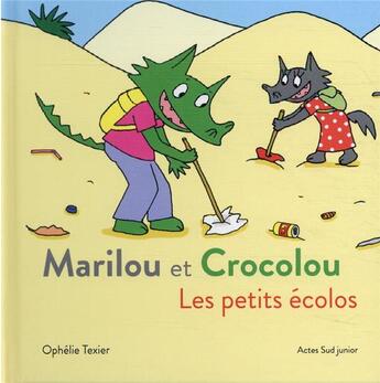 Couverture du livre « Marilou et Crocolou ; les petits écolos » de Ophelie Texier aux éditions Actes Sud Jeunesse