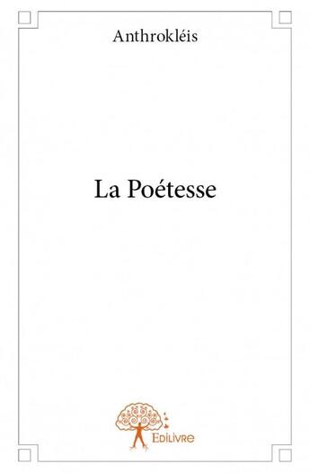 Couverture du livre « La poétesse » de Anthrokleis aux éditions Edilivre