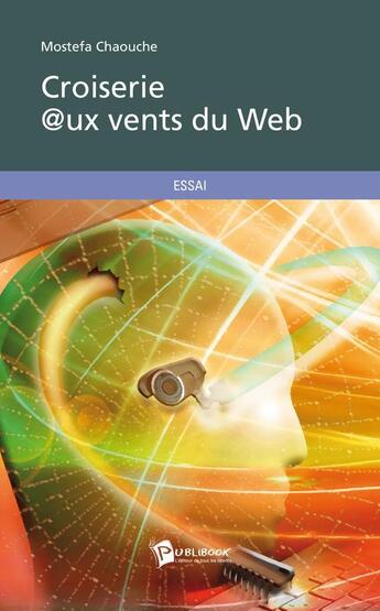 Couverture du livre « Croiserie aux vents du web » de Mostefa Chaouche aux éditions Publibook