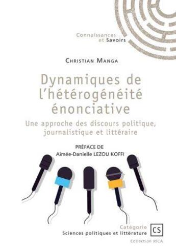 Couverture du livre « Dynamiques de l'hétérogénéité énonciative : Une approche des discours politique, journalistique et littéraire » de Christian Manga aux éditions Publibook