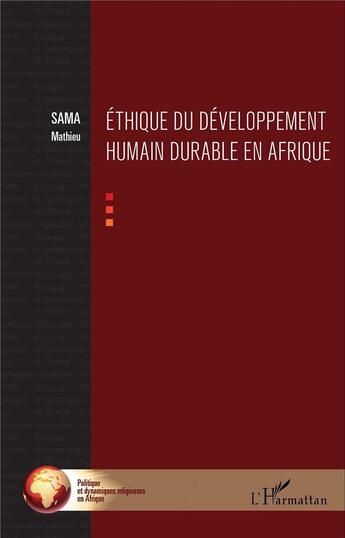 Couverture du livre « Éthique du développement humain durable en afrique » de Mathieu Sama aux éditions L'harmattan