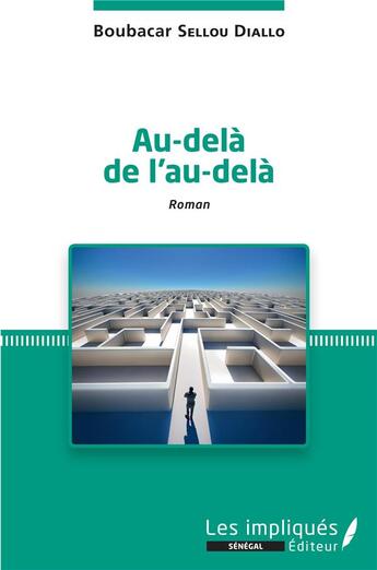 Couverture du livre « Au-delà de l'au -delà » de Boubakar Sellou Diallo aux éditions Les Impliques