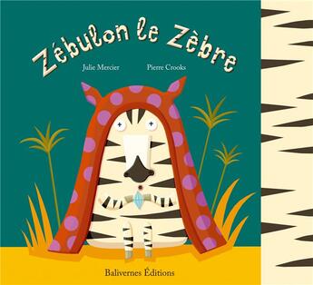 Couverture du livre « Zebulon le zebre » de Pierre Crooks aux éditions Balivernes