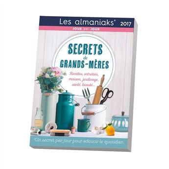 Couverture du livre « Almaniaks secrets de grands-mères 2017 » de Lucie Sorel aux éditions Editions 365