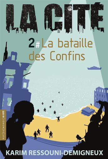 Couverture du livre « La cité t.2 ; la bataille des confins » de Karim Ressouni-Demigneux aux éditions Rue Du Monde