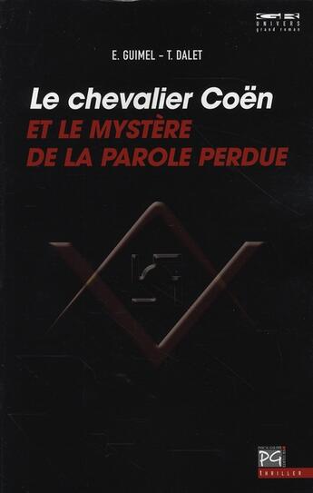 Couverture du livre « Le chevalier Coën et le mystère de la parole perdue » de Edouard Guimel et Thomas Dalet aux éditions Pascal Galode