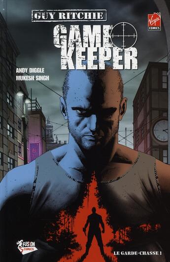 Couverture du livre « Game keeper t.1 ; le garde-chasse » de Mukesh Sinhg et Andy Diggle aux éditions Panini