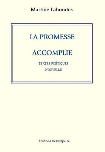 Couverture du livre « La promesse accomplie » de Martine Lahondes aux éditions Beaurepaire