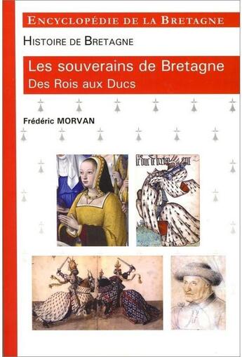 Couverture du livre « Les souverains de Bretagne t.3 ; des rois aux ducs » de  aux éditions Encyclopedie De La Bretagne