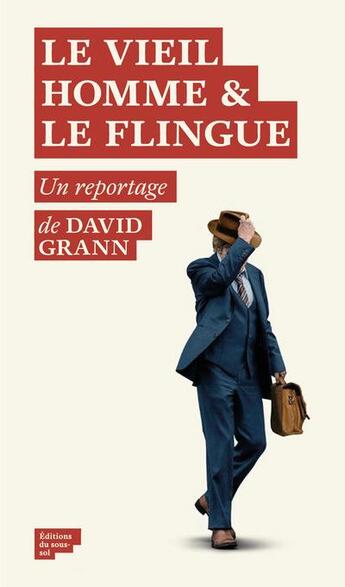 Couverture du livre « Le vieil homme et le flingue ; un reportage » de David Grann aux éditions Editions Du Sous Sol