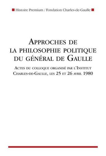 Couverture du livre « Approches de la philosophie politique du général de Gaulle ; à partir de sa pensée et de son action » de  aux éditions Nouveau Monde