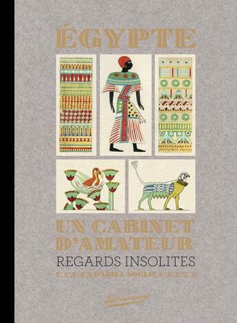 Couverture du livre « Egypte ; un cabinet d'amateur ; regards insolites » de Daniel Soulie aux éditions Bibliomane