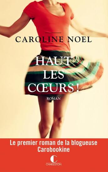 Couverture du livre « Hauts les coeurs ! » de Caroline Noel aux éditions Charleston