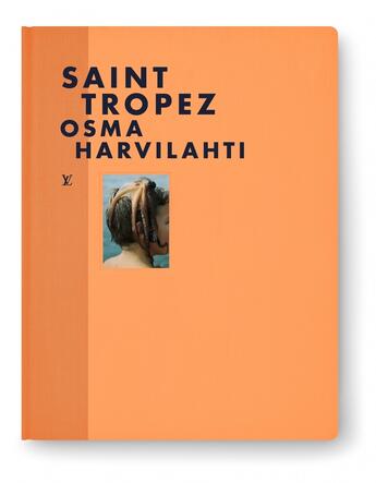 Couverture du livre « Saint Tropez » de Osma Harvilahti aux éditions Louis Vuitton