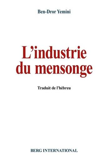 Couverture du livre « L'industrie du mensonge » de Ben-Dror Yemini aux éditions Berg International