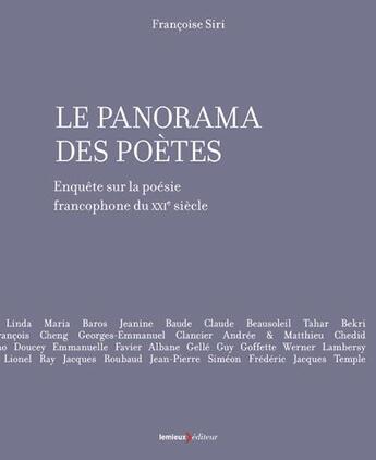 Couverture du livre « Le panorama des poètes ; enquête sur la poésie franco-phone du XXI siècle » de Francoise Siri aux éditions Lemieux