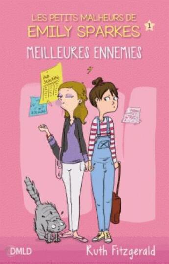 Couverture du livre « Les petits malheurs d'Emily Sparkes T.1 ; meilleures ennemies » de Ruth Fitzgerald aux éditions Dreamland