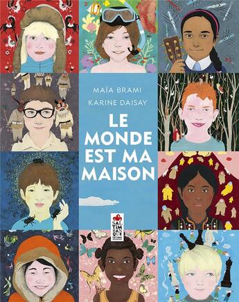 Couverture du livre « Le monde est ma maison » de Maia Brami et Karine Daisay aux éditions Saltimbanque