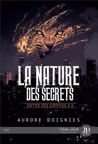 Couverture du livre « Entre ses griffes Tome 2 : la nature des secrets » de Aurore Doignies aux éditions Juno Publishing