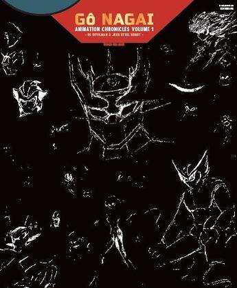 Couverture du livre « Gô Nagai ; animation chronicles t.1 ; de Devilman à Jeeg Steel Robot » de Go Nagai aux éditions Isan Manga