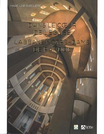 Couverture du livre « Dans le coeur de l'Eglise : l'abbaye notre-dame de Randol » de Marie-Line Burguiere aux éditions Randol