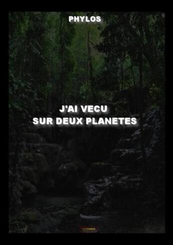 Couverture du livre « J'ai vécu sur deux planètes » de Phylos aux éditions Odyssee Editions