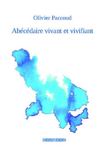 Couverture du livre « Abécédaire vivant et vivifiant » de Olivier Paccoud aux éditions Esperle