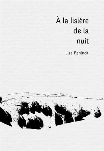 Couverture du livre « À la lisière de la nuit : petites excursions en pays d'insomnie » de Lise Beninca et Marie-Reine Portailler aux éditions Editions Des Veliplanchistes