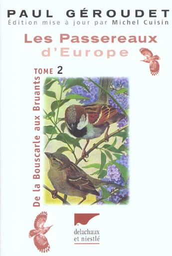 Couverture du livre « Passereaux D'Europe - T2 De La Bouscarle Aux Bruants (Les) » de Paul Geroudet aux éditions Delachaux & Niestle