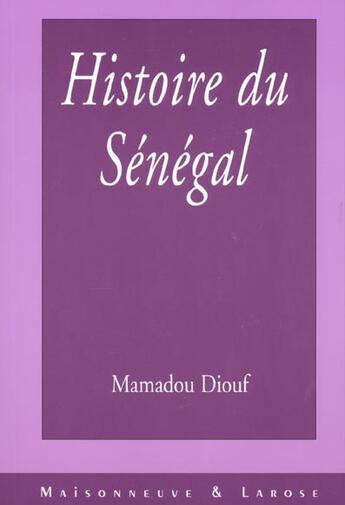 Couverture du livre « Histoire Du Senegal » de Diouf M aux éditions Maisonneuve Larose