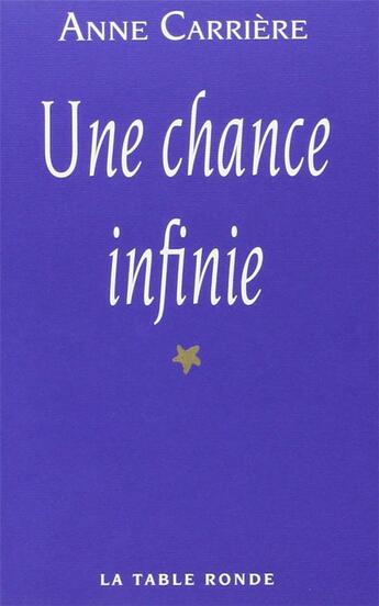 Couverture du livre « Une chance infinie » de Anne Carriere aux éditions Table Ronde