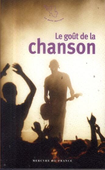 Couverture du livre « Le goût de la chanson » de  aux éditions Mercure De France