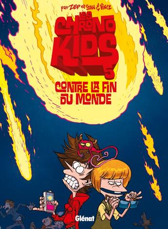 Couverture du livre « Les Chronokids Tome 5 : contre la fin du monde » de Zep et Stan et Vince aux éditions Glenat