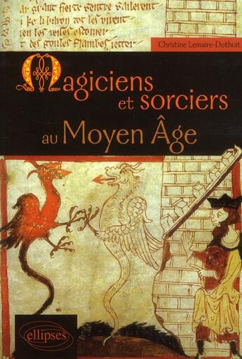 Couverture du livre « Magiciens et sorciers au moyen age » de Lemaire-Duthoit C. aux éditions Ellipses